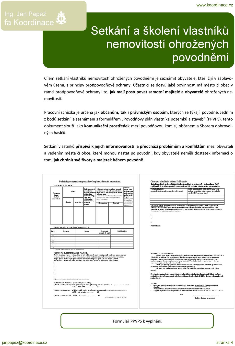 Pracovní schůzka je určena jak občanům, tak i právnickým osobám, kterých se týkají povodně.