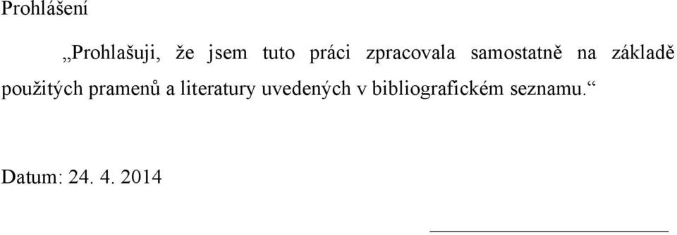 pouţitých pramenů a literatury uvedených