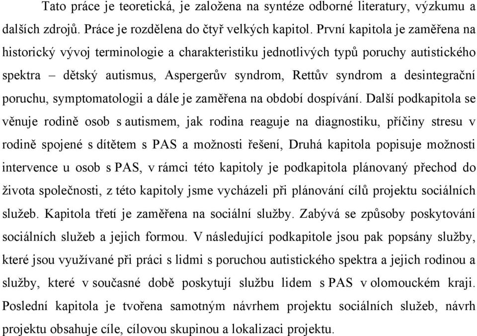 poruchu, symptomatologii a dále je zaměřena na období dospívání.