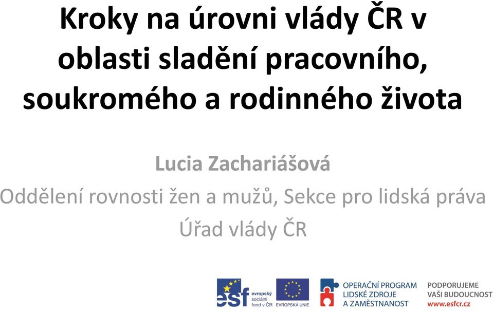 Lucia Zachariášová Oddělení rovnosti žen a