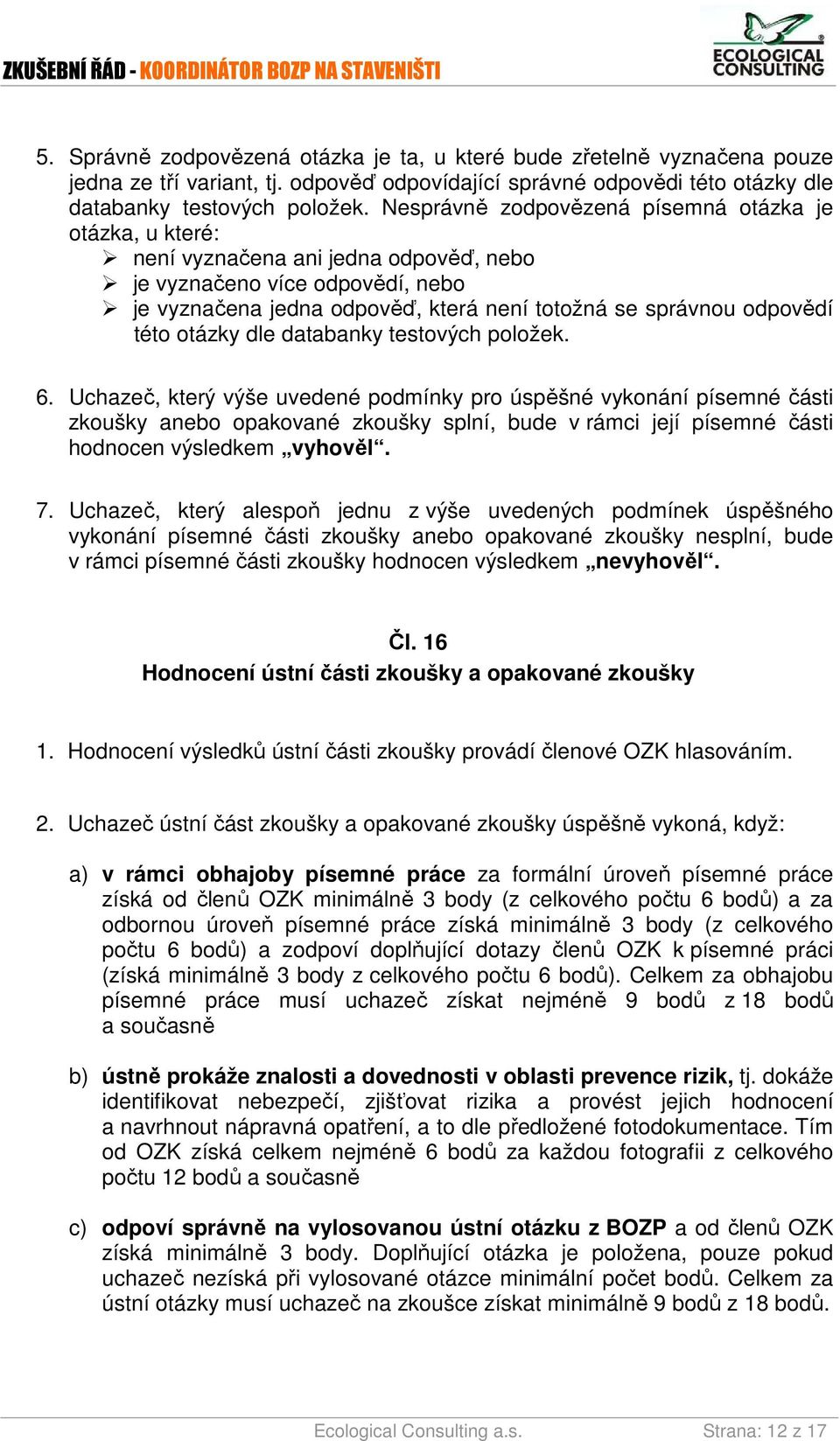 této otázky dle databanky testových položek. 6.