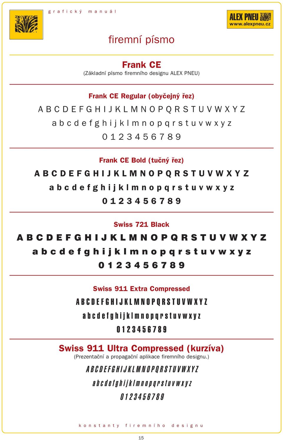 F G H I J K L M N O P Q R S T U V W X Y Z a b c d e f g h i j k l m n o p q r s t u v w x y z 0 1 2 3 4 5 6 7 8 9 Swiss 911 Extra Compressed A B C D E F G H I J K L M N O P Q R S T U V W X Y Z a b c