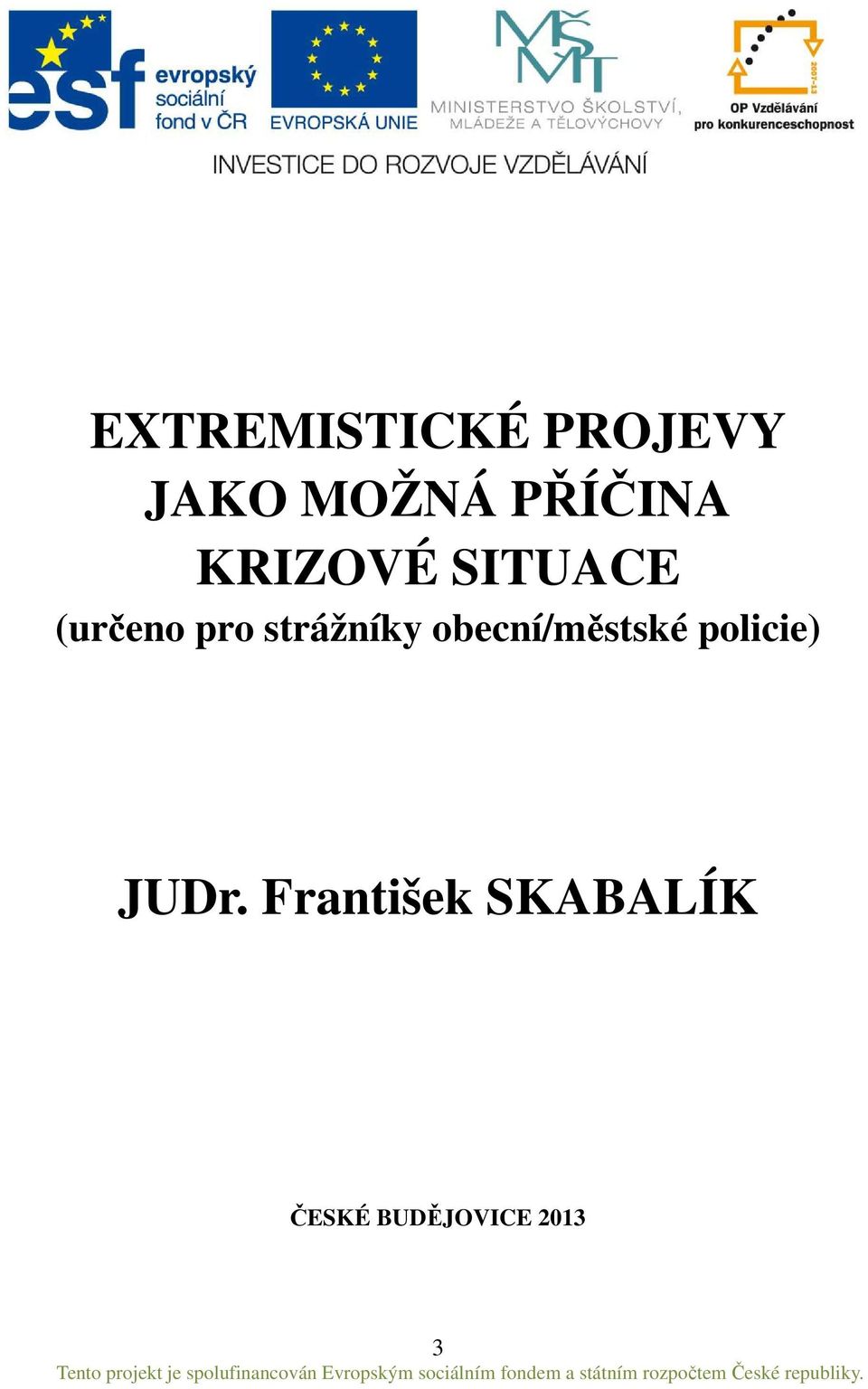 strážníky obecní/městské policie)