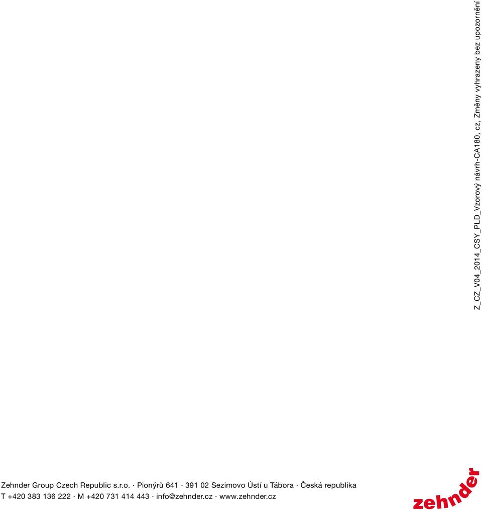 ornění Zehnder Group Czech Republic s.r.o. Pionýrů 641 391