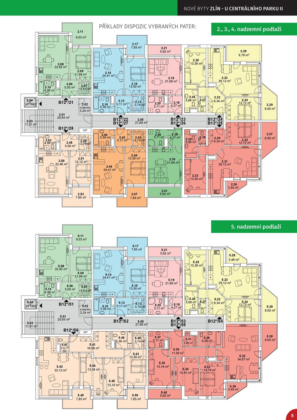 16 5,17 m 2 3,74 m 2 KOMORA 5,56 m 2 3,24 m 2 2.01 20,65 m 2 2.03 B12*/22 2.05 11,31 m 2 B12*/27 27,68 m 2 B12*/28 VZT 2.52 4,98 m 2 2.48 2.49 3,09 m 2 5,00 m 2 2.46 5,56 m 2 2.42 5,17 m 2 2.