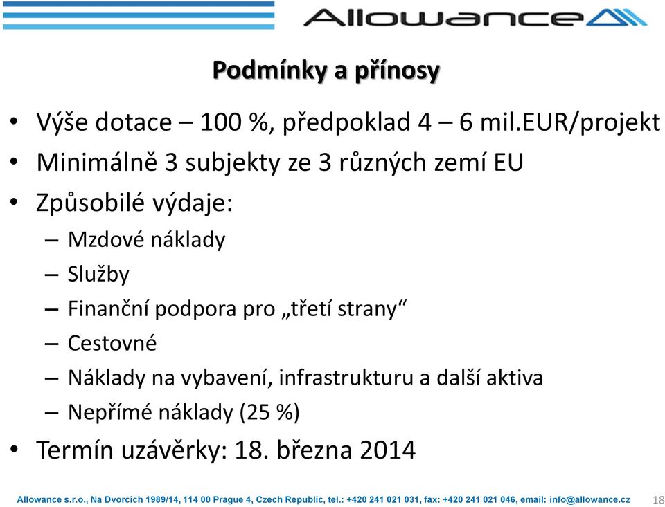 Mzdové náklady Služby Finanční podpora pro třetí strany Cestovné Náklady na