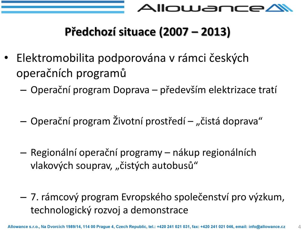 prostředí čistá doprava Regionální operační programy nákup regionálních vlakových souprav,