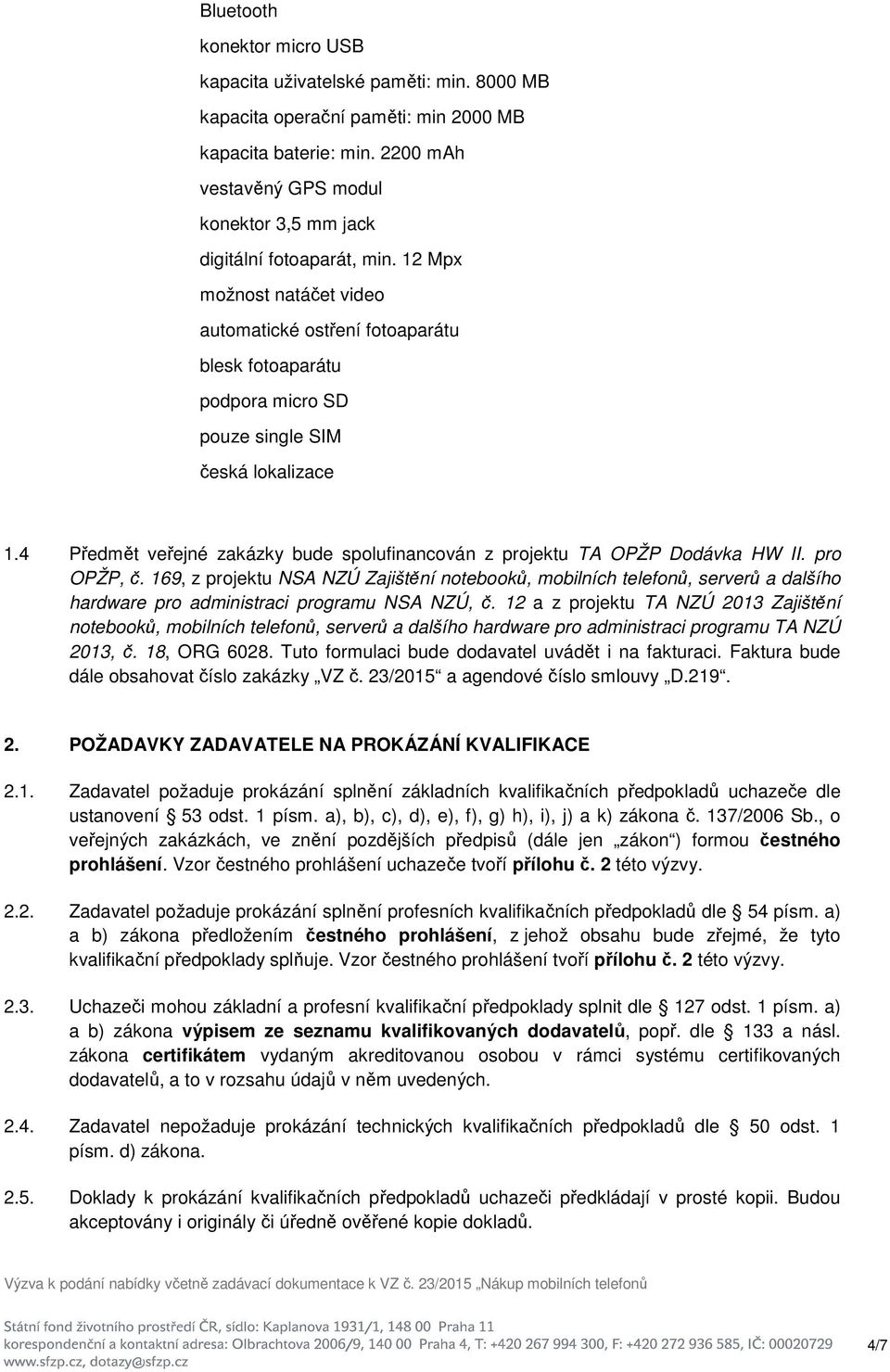 169, z projektu NSA NZÚ Zajištění notebooků, mobilních telefonů, serverů a dalšího hardware pro administraci programu NSA NZÚ, č.