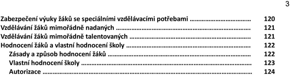 121 Vzdělávání žáků mimořádně talentovaných.