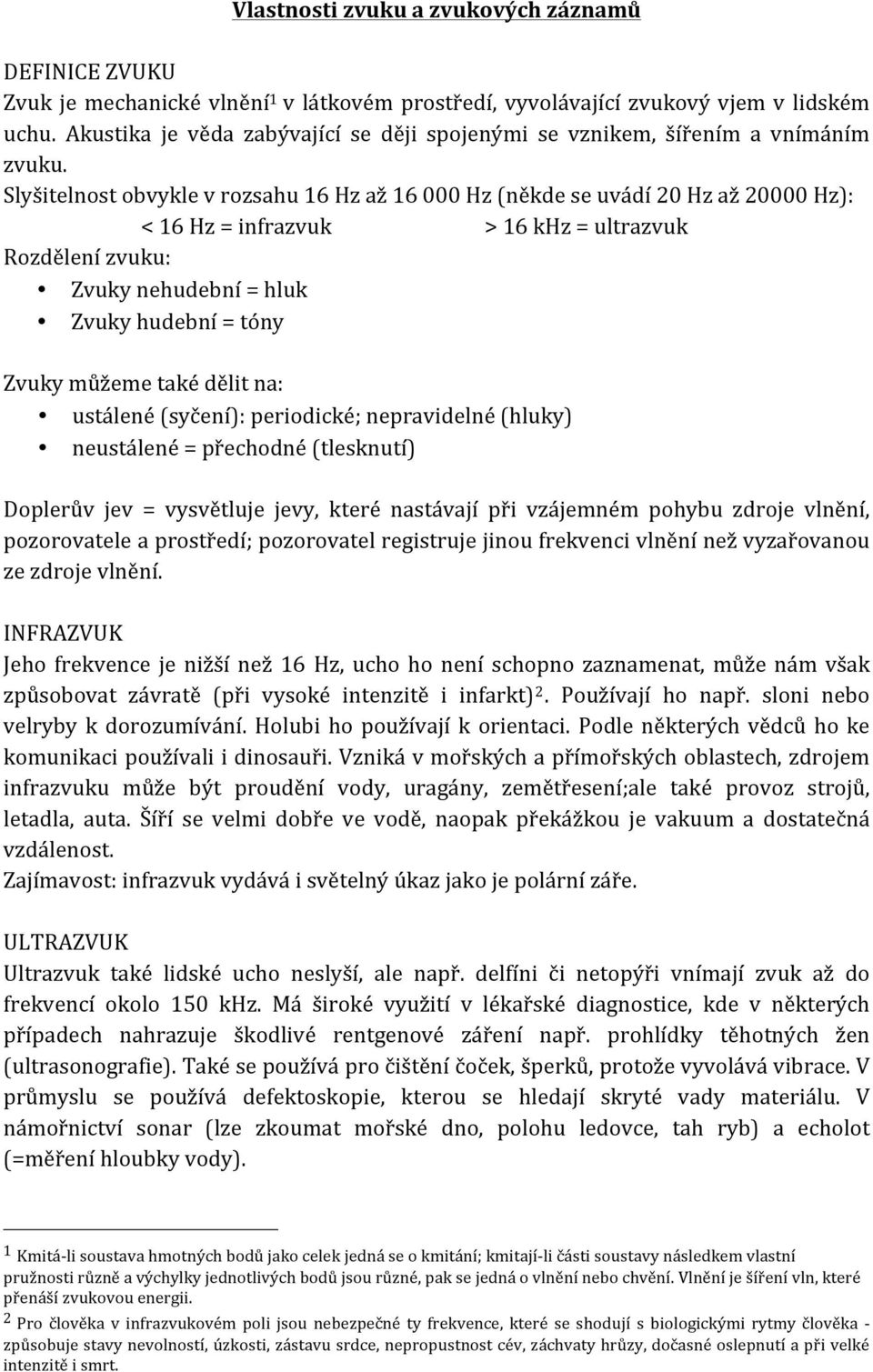 Zvuky můžeme také dělit na: ustálené (syčení): periodické; nepravidelné  (hluky) neustálené = přechodné (tlesknutí) - PDF Stažení zdarma