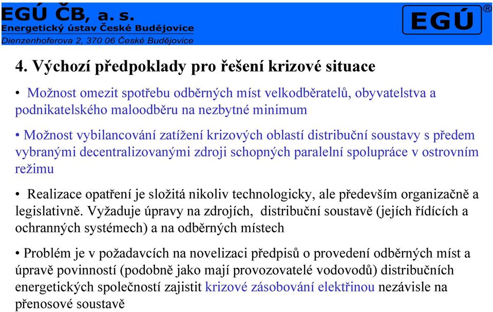 především organizačně a legislativně.