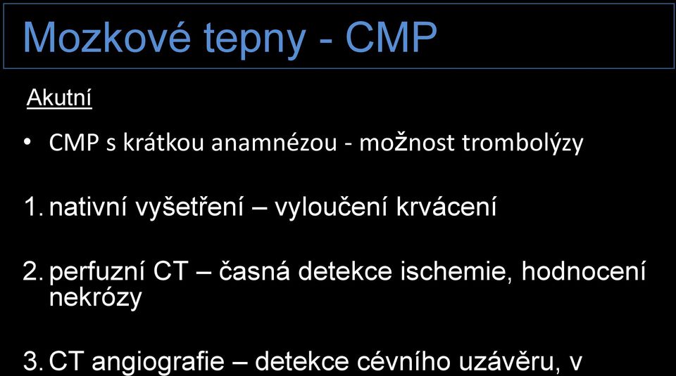 nativní vyšetření vyloučení krvácení 2.