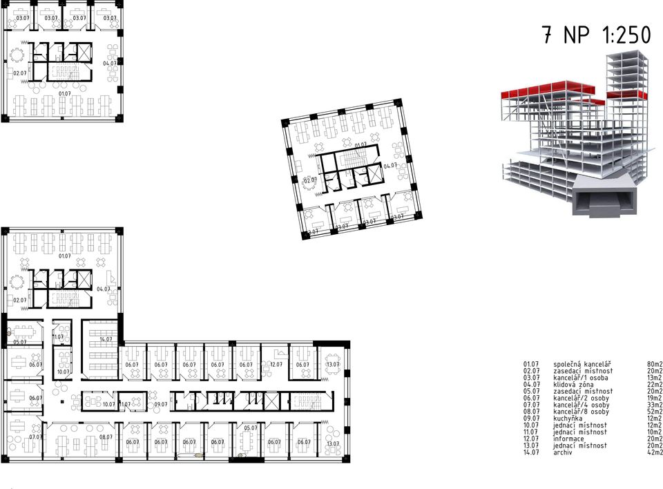 07 zasedací místnost 20m2 03.07 kancelář/1 osoba 13m2 04.07 klidová zóna 22m2 05.07 zasedací místnost 20m2 06.07 kancelář/2 osoby 19m2 07.