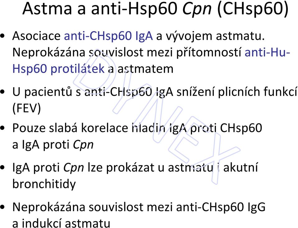 anti-chsp60 IgA snížení plicních funkcí (FEV) Pouze slabá korelace hladin IgA proti CHsp60 a IgA