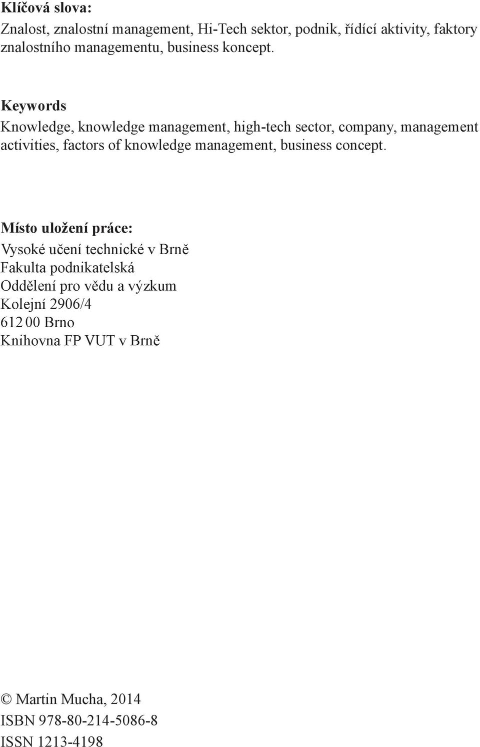 Keywords Knowledge, knowledge management, high-tech sector, company, management activities, factors of knowledge