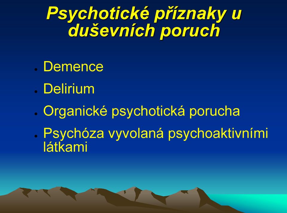 Delirium Organické psychotická