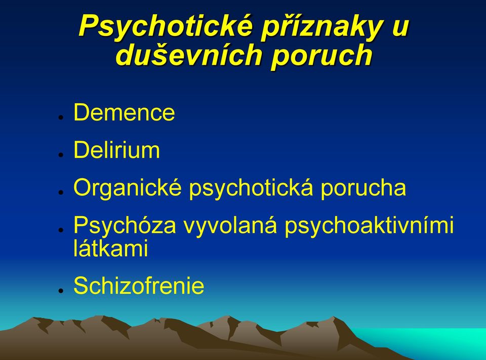 psychotická porucha Psychóza