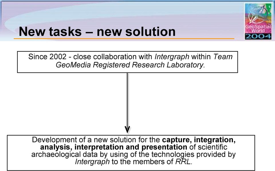 Development of a new solution for the capture, integration, analysis,