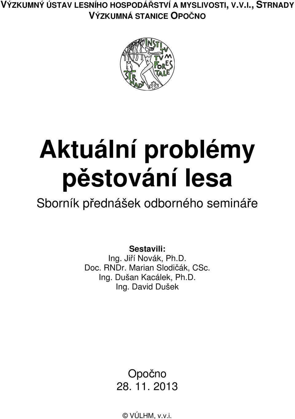 lesa Sborník přednášek odborného semináře Sestavili: Ing. Jiří Novák, Ph.D.