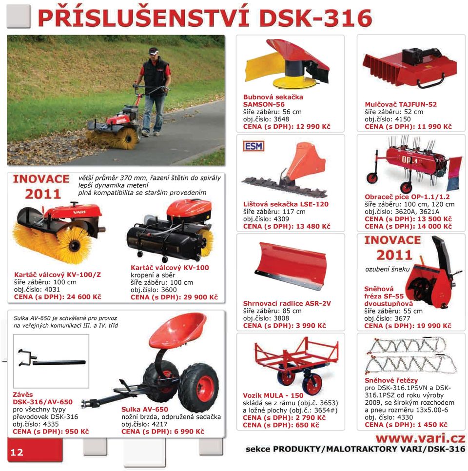 číslo: 4309 CENA (s DPH): 13 480 Kč Obraceč píce OP-1.1/1.2 šíře záběru: 100 cm, 120 cm obj.