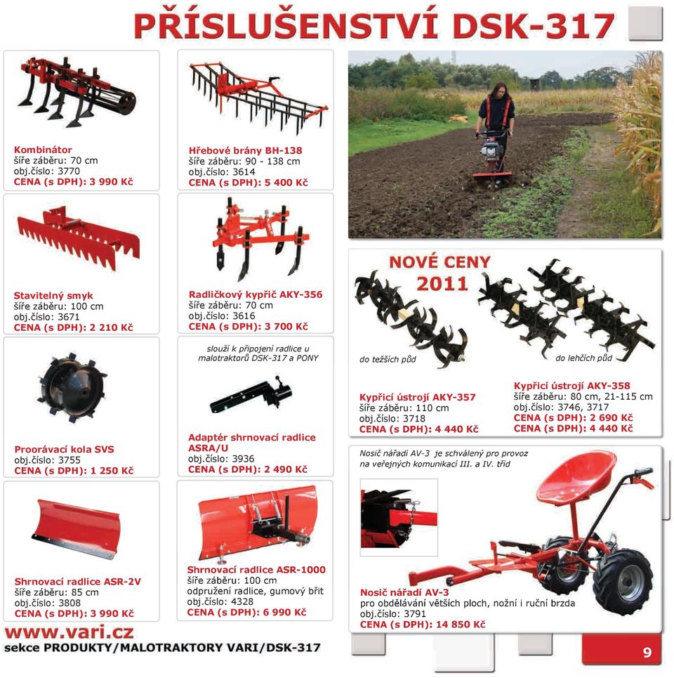číslo: 3616 CENA (s DPH): 3 700 Kč slouží k připojení radlice u malotraktorů DSK-317 a PONY do težších půd do lehčích půd Proorávací kola SVS obj.