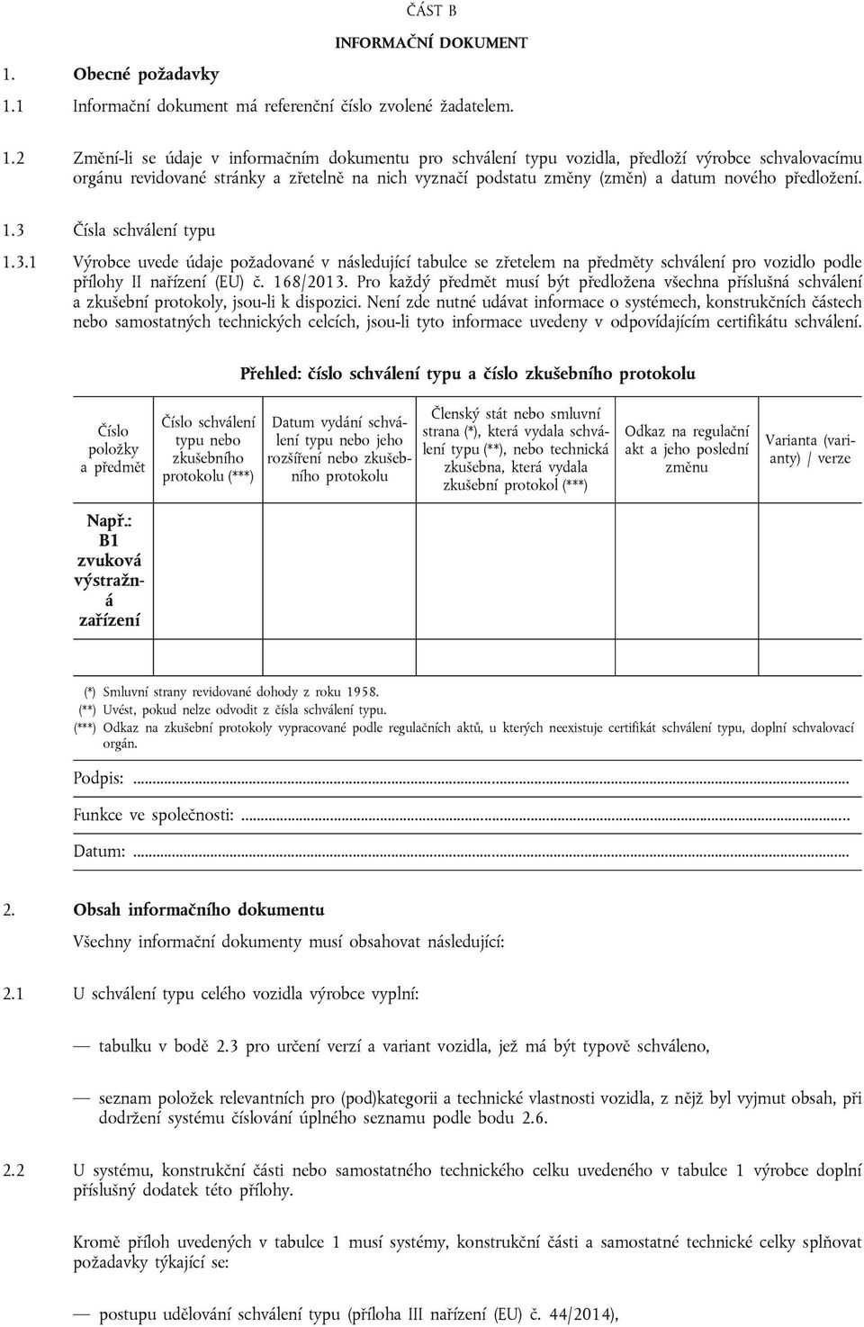 1 Informační dokument má referenční číslo zvolené žadatelem. 1.