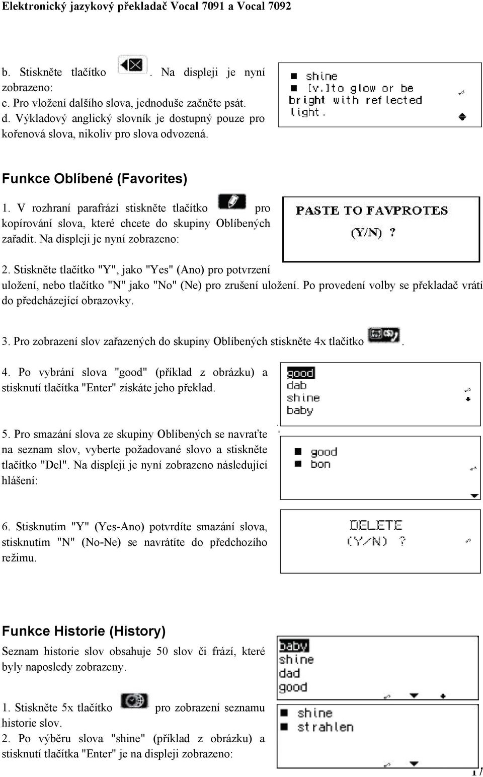 Stiskněte tlačítko "Y", jako "Yes" (Ano) pro potvrzení uložení, nebo tlačítko "N" jako "No" (Ne) pro zrušení uložení. Po provedení volby se překladač vrátí do předcházející obrazovky. 3.