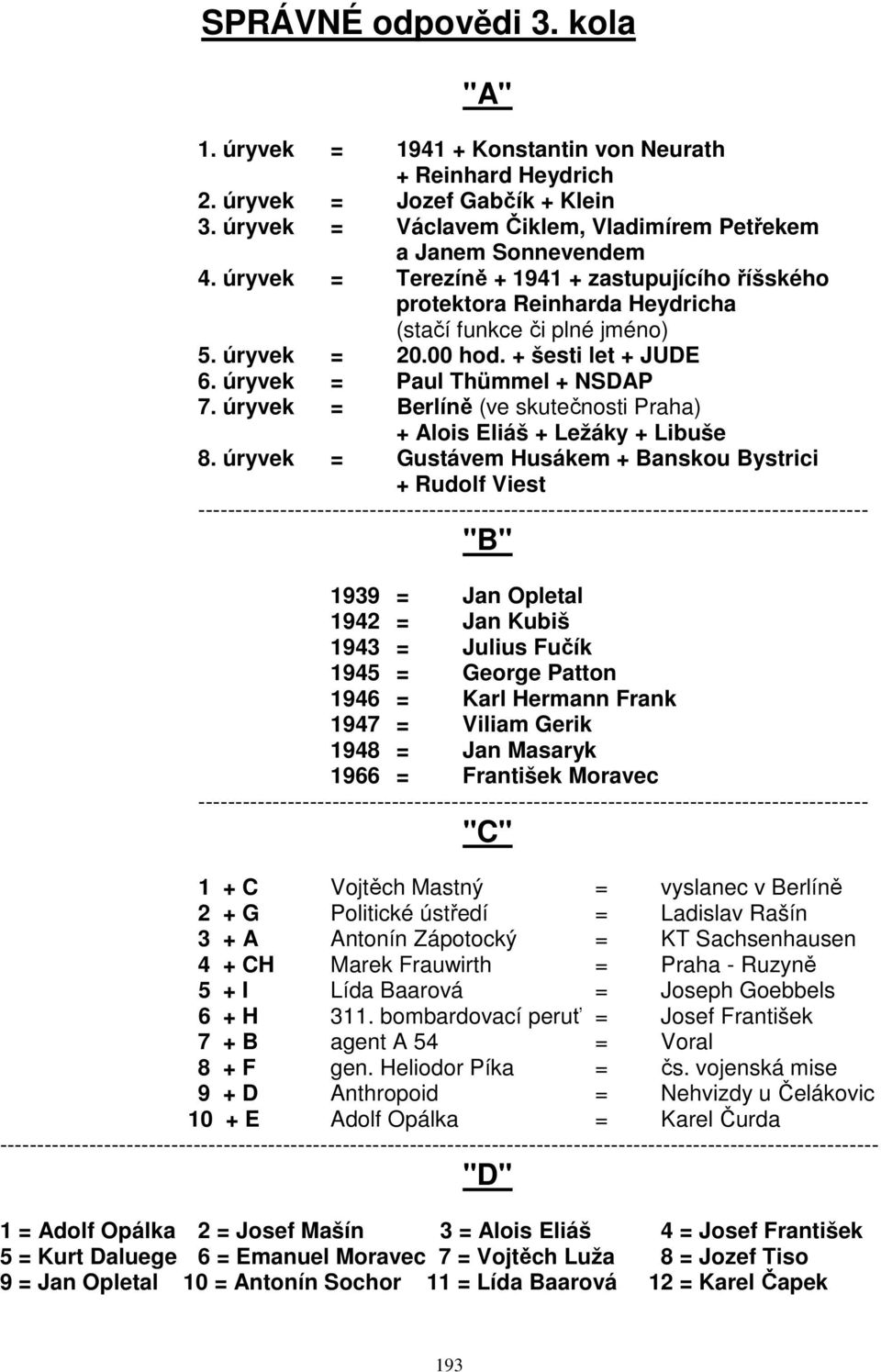 úryvek = Berlíně (ve skutečnosti Praha) + Alois Eliáš + Ležáky + Libuše 8.