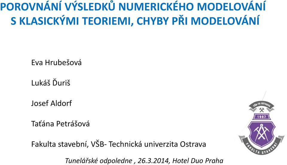 Josef Aldorf Taťána Petrášová Fakulta stavební, VŠB-