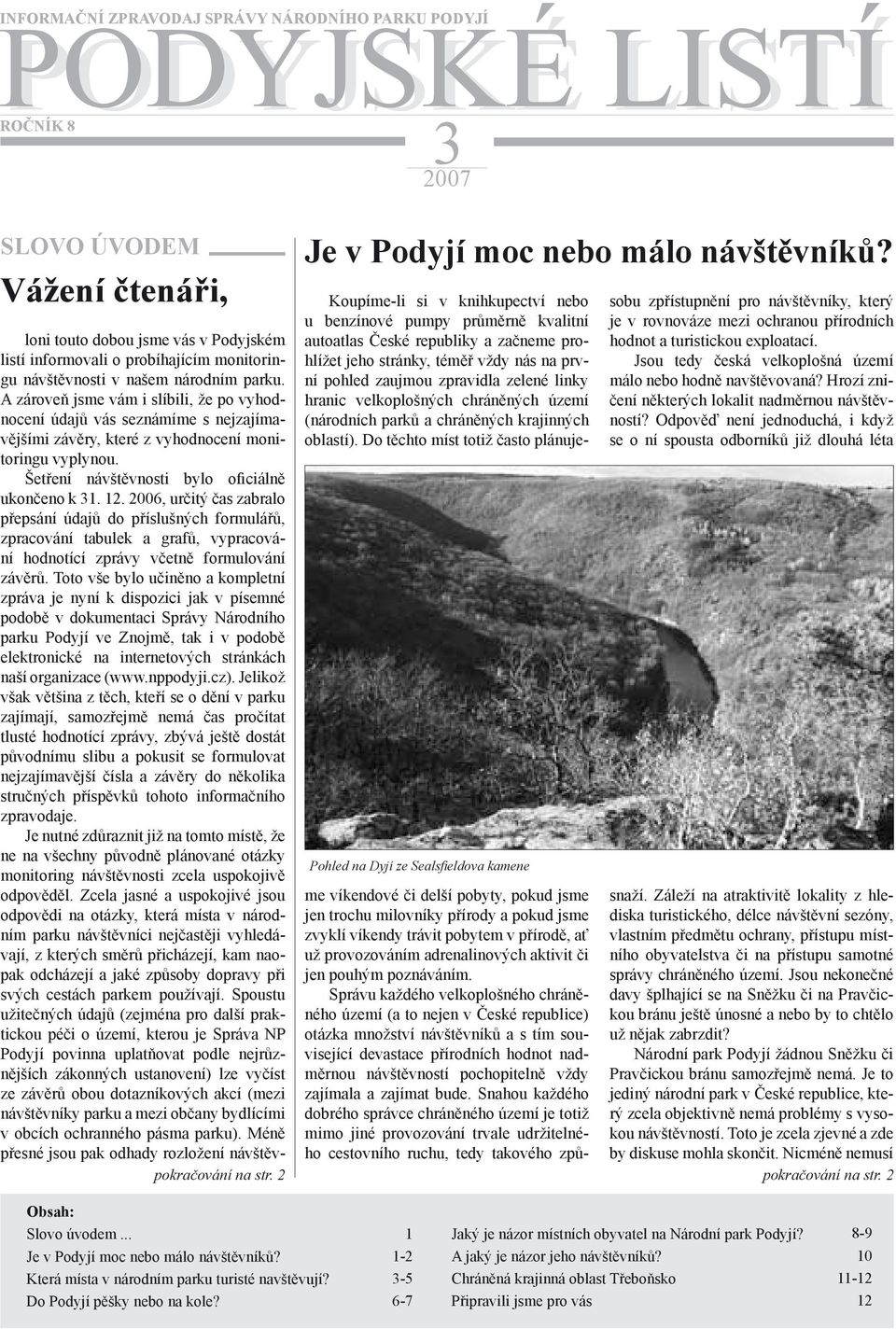 Šetření návštěvnosti bylo oficiálně ukončeno k 31. 12.
