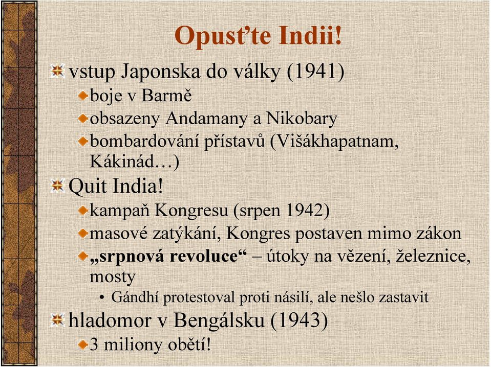 přístavů (Višákhapatnam, Kákinád ) Quit India!