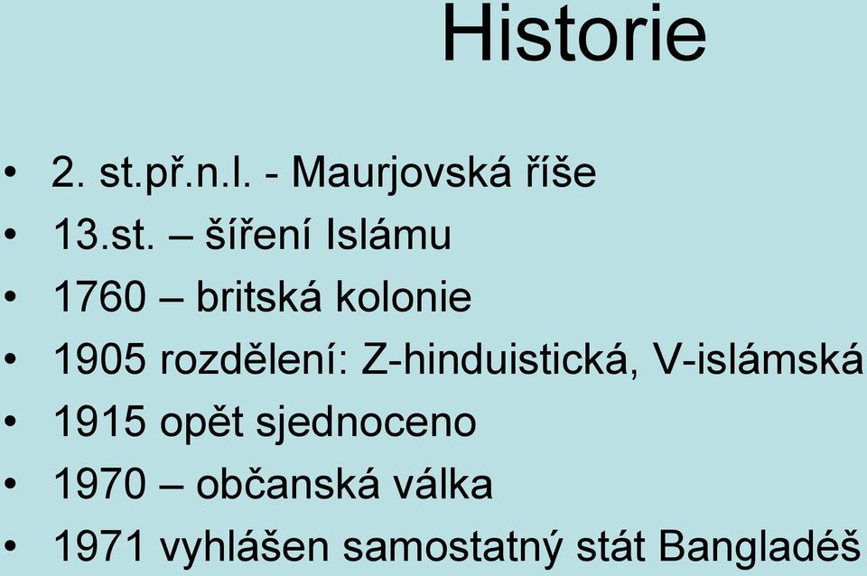 Z-hinduistická, V-islámská 1915 opět sjednoceno