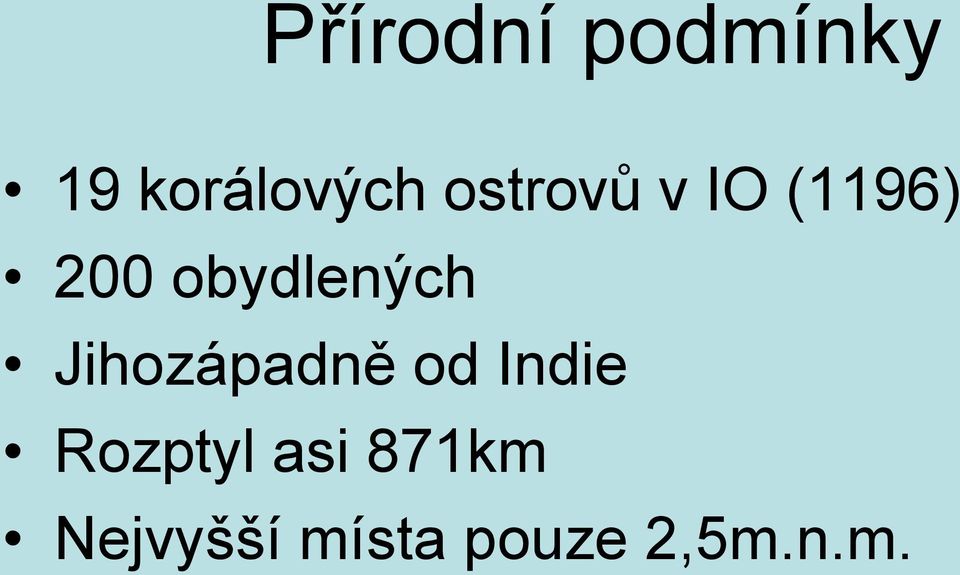 obydlených Jihozápadně od Indie