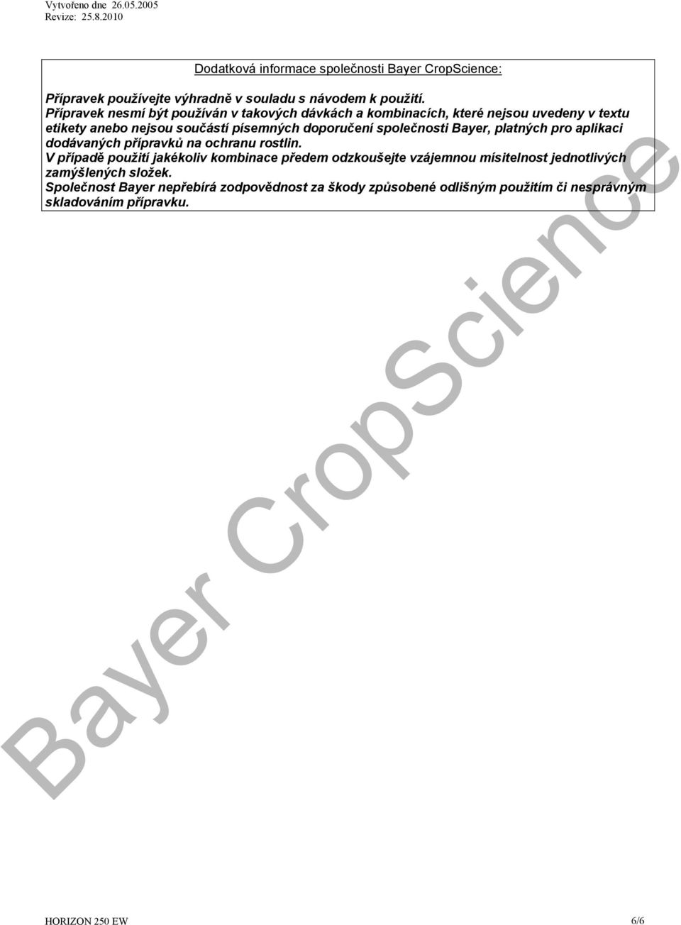 doporučení společnosti Bayer, platných pro aplikaci dodávaných přípravků na ochranu rostlin.