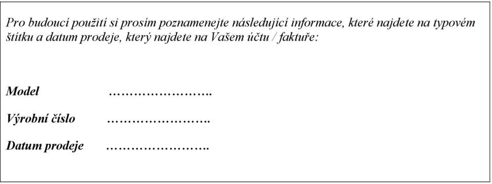 štítku a datum prodeje, který najdete na Vašem