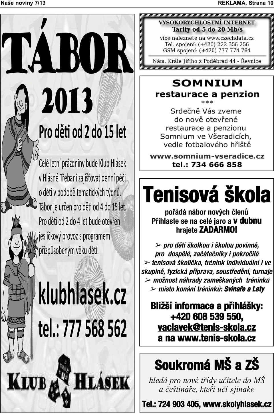 /)01*,234 +*)25$666$(78$(7& Tenisová škola pořádá nábor nových členů Přihlaste se na celé jaro a v dubnu hrajete ZADARMO!