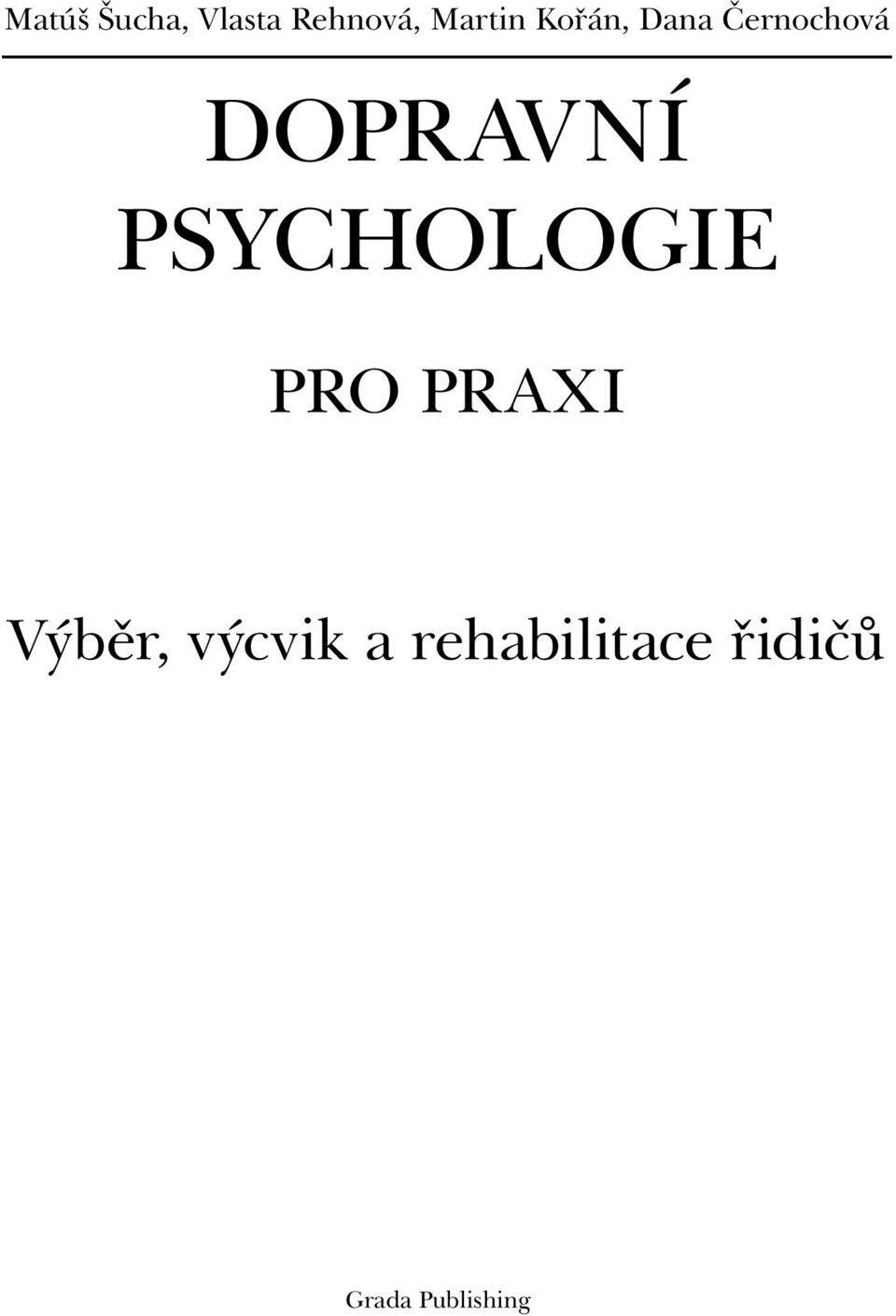 PSYCHOLOGIE PRO PRAXI Výběr, výcvik