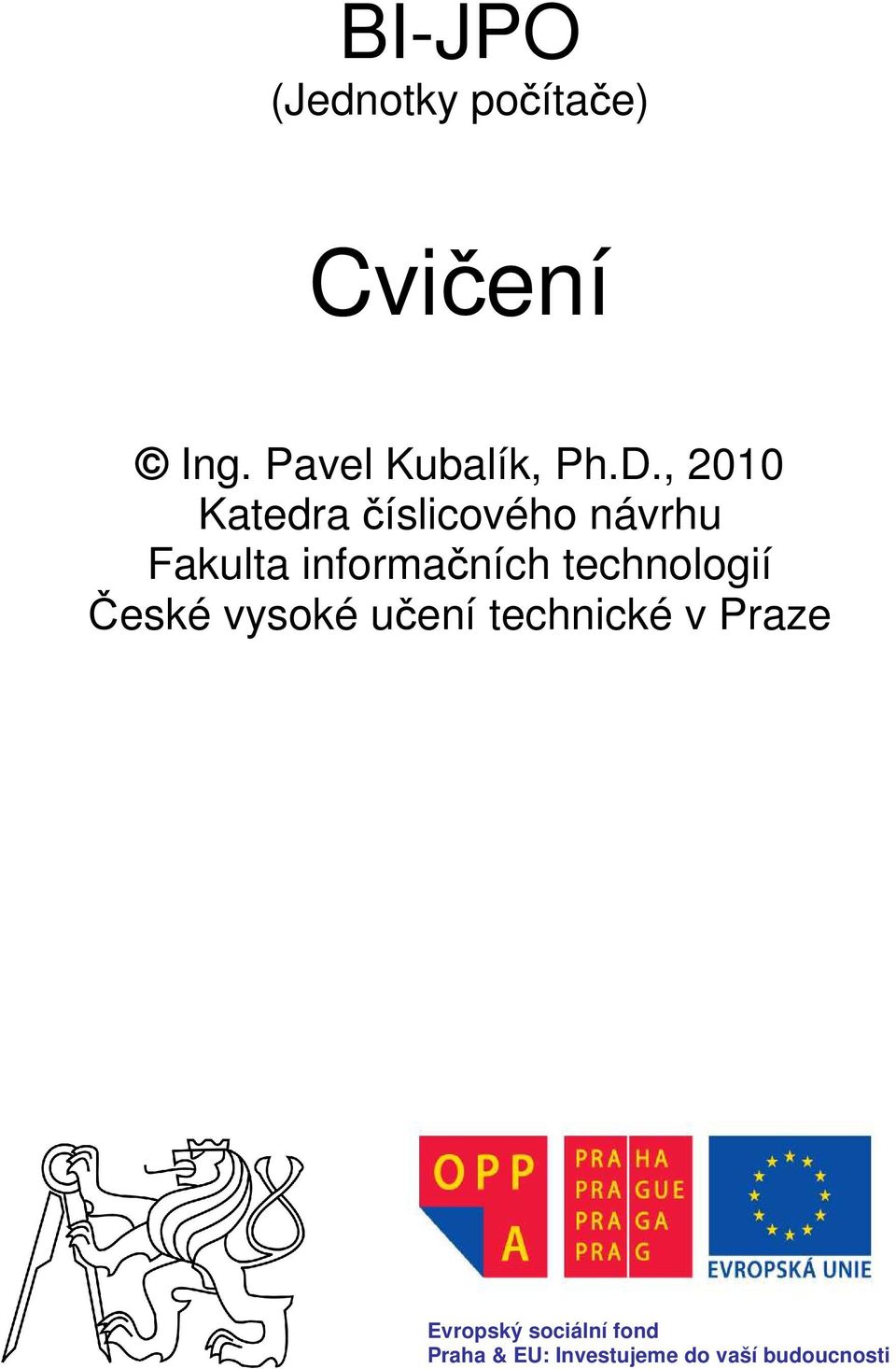 technologií České vysoké učení technické v Praze Evropský