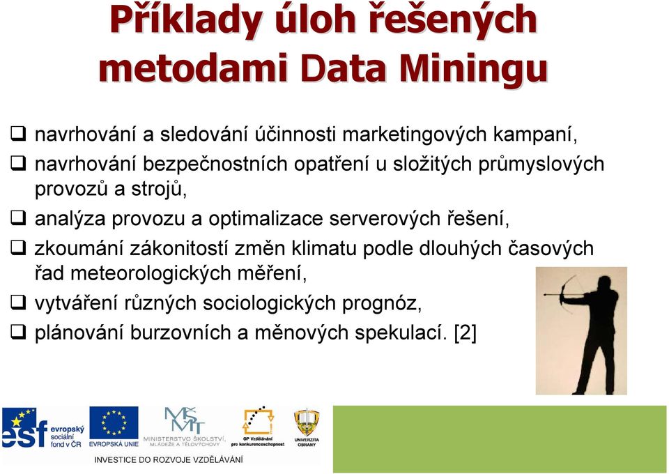 a optimalizace serverových řešení, zkoumání zákonitostí změn klimatu podle dlouhých časových řad