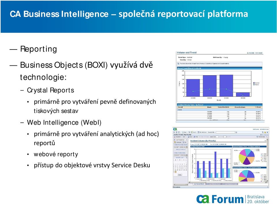 pevně definovaných tiskových sestav Web Intelligence (WebI) primárně pro