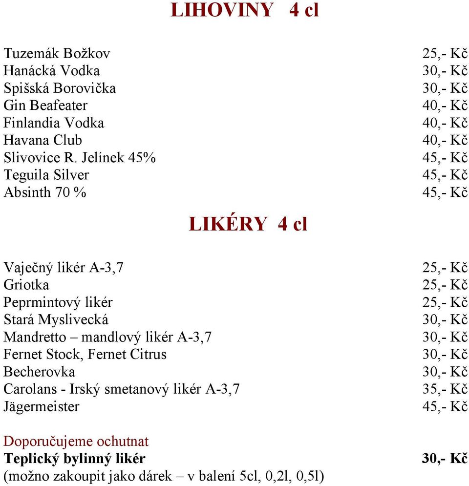 Myslivecká Mandretto mandlový likér A-3,7 Fernet Stock, Fernet Citrus Becherovka Carolans - Irský smetanový likér A-3,7