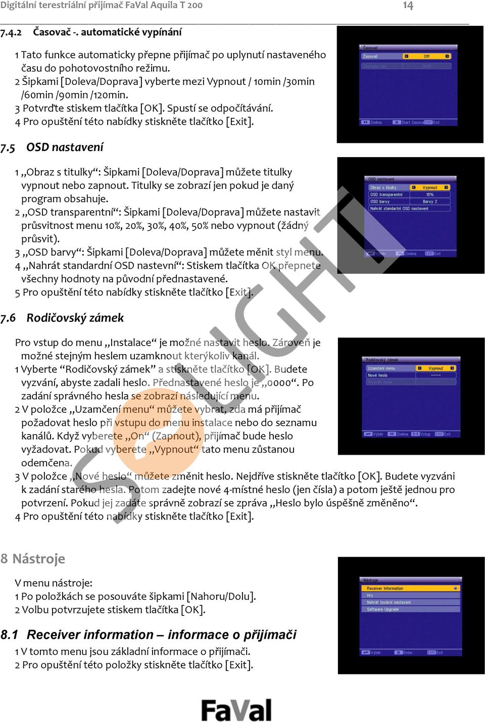 7.5 OSD nastavení 1 Obraz s titulky : Šipkami [Doleva/Doprava] můžete titulky vypnout nebo zapnout. Titulky se zobrazí jen pokud je daný program obsahuje.