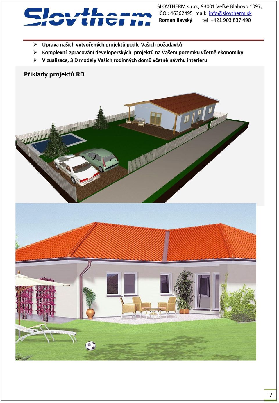 pozemku včetně ekonomiky Vizualizace, 3 D modely Vašich