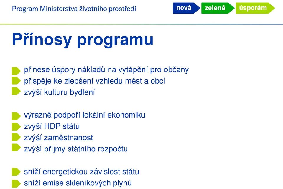 lokální ekonomiku zvýší HDP státu zvýší zaměstnanost zvýší příjmy