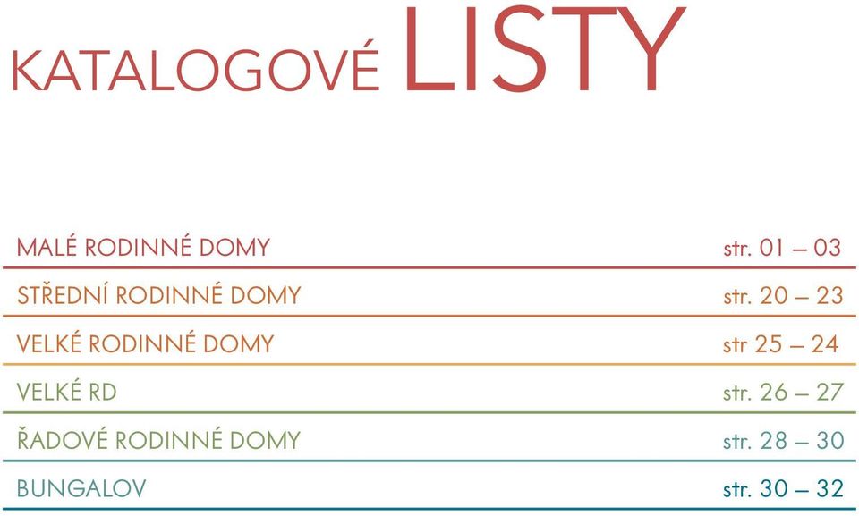 Rodinné Domy str 25 24 VELKÉ RD str.