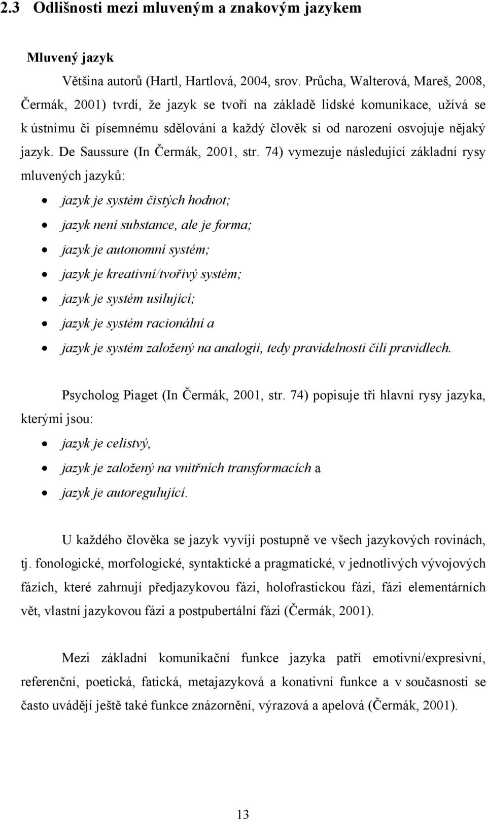 De Saussure (In Čermák, 2001, str.