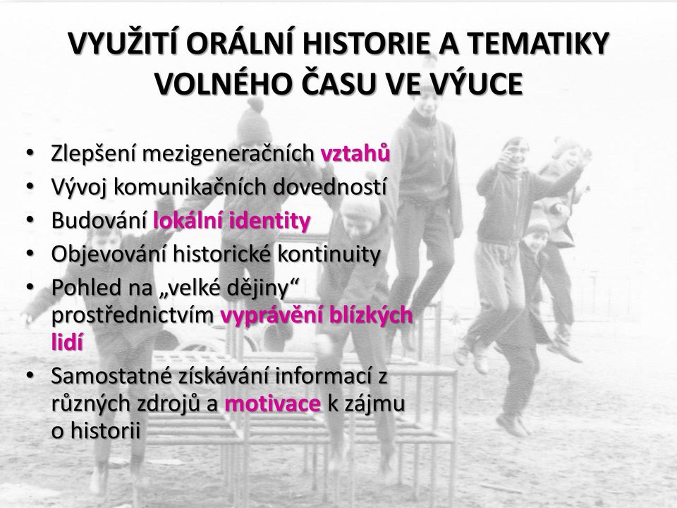 Objevování historické kontinuity Pohled na velké dějiny prostřednictvím