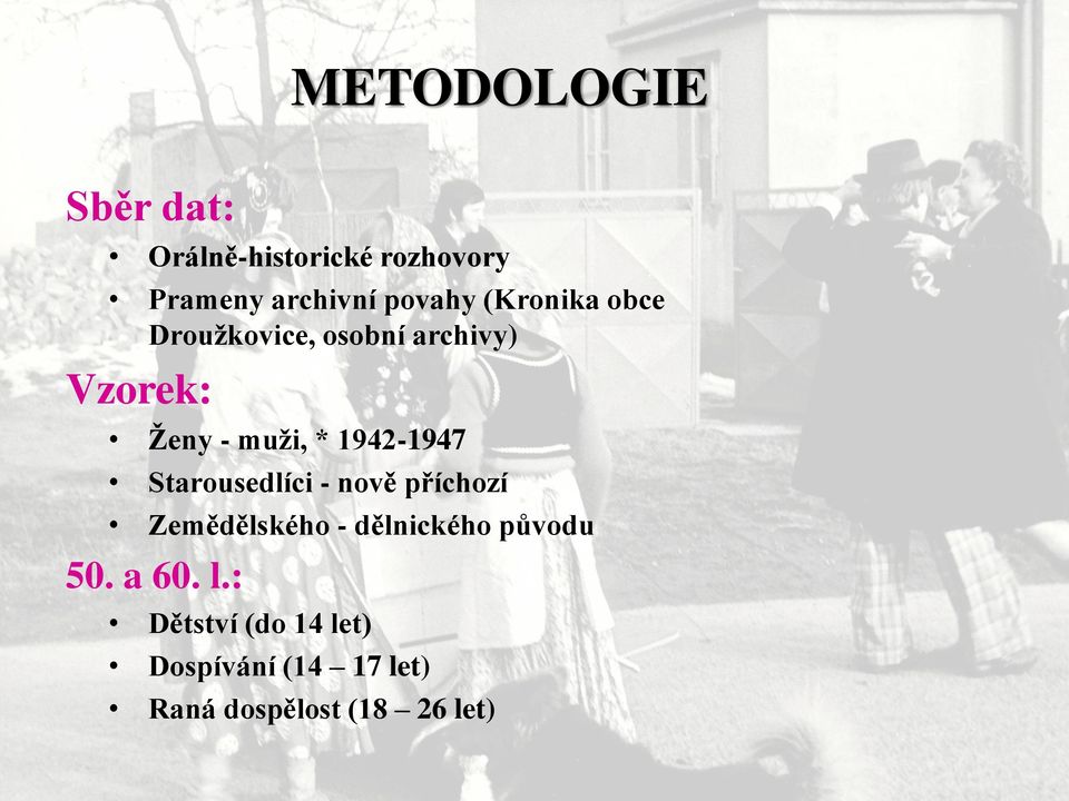 1942-1947 Starousedlíci - nově příchozí Zemědělského - dělnického původu
