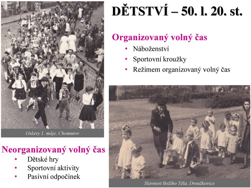 Režimem organizovaný volný čas Oslavy 1.