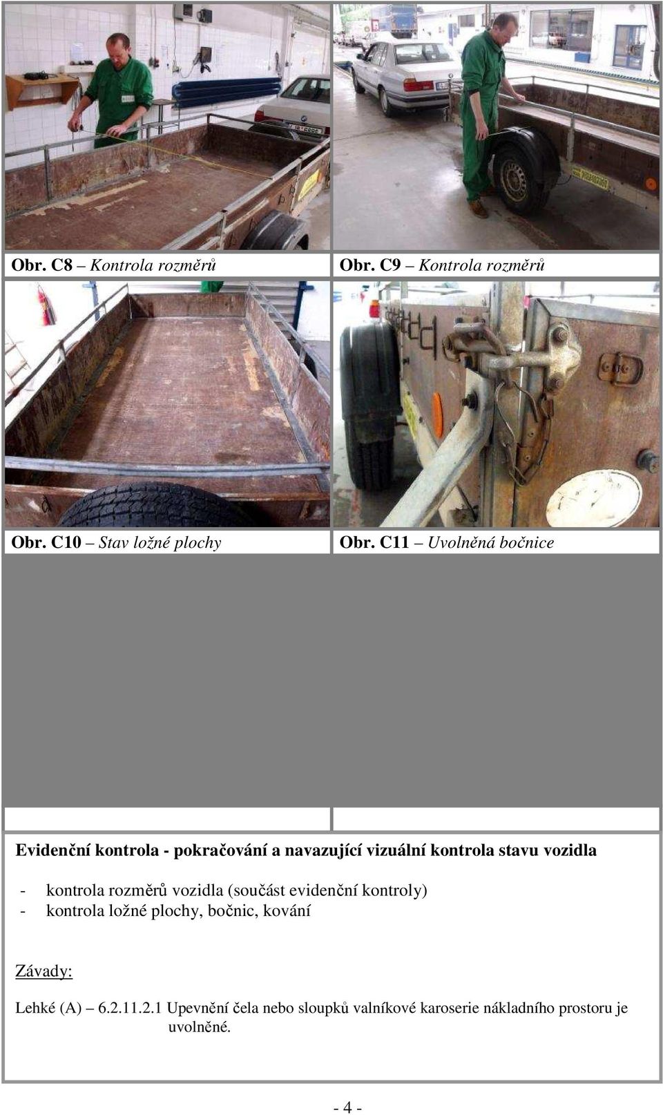 vozidla - kontrola rozměrů vozidla (součást evidenční kontroly) - kontrola ložné plochy,